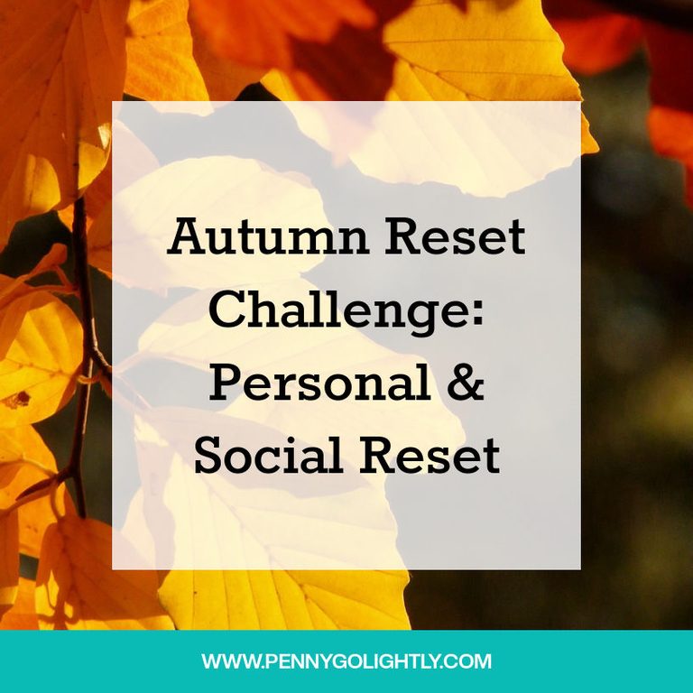 Autumn Reset Challenge: Personal & social reset